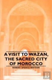 Visit To Wazan, The Sacred City Of Morocco
