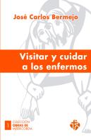 Visitar Y Cuidar A Los Enfermos