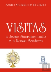 Visitas A Jesus Sacramentado E A Nossa Senhora