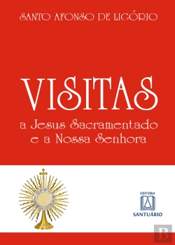 Bertrand.pt - Visitas A Jesus Sacramentado E A Nossa Senhora