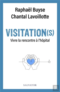 Bertrand.pt - Visitation(S) : Vivre La Rencontre À L'Hôpital
