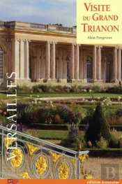 Visite Du Grand Trianon ; Versailles