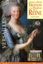Visite Du Petit Trianon Et Du Hameau De La Reine ; Versailles