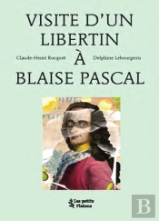 Visite D'Un Libertin A Blaise Pascal