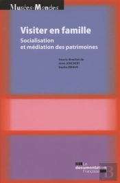 Visiter En Famille ; La Médiation Des Patrimoines