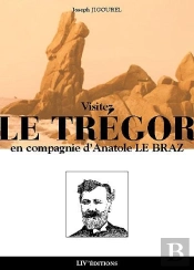 Visiter Le Tregor En Compagnie D'Anatole Le Braz