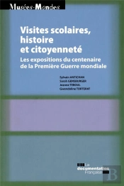 Visites Scolaire Et Citoyenneté ; Les Expositions Du Centenaire De La Première Guerre Mondiale