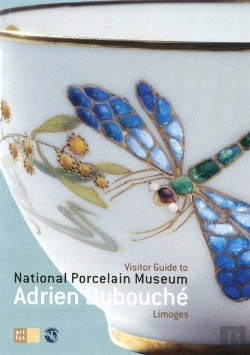 Bertrand.pt - Visitor Guide To National Porcelain Museum Adrien Dubouché ; Limoges