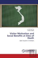Visitor Motivation And Social Benefits At Sites Of Death
