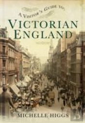 Visitor'S Guide To Victorian England