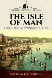 Visitors' Historic Britain: The Isle Of Man