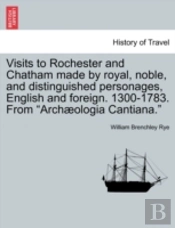 Visits To Rochester And Chatham Made By