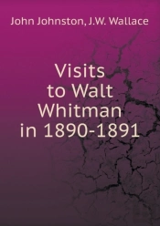 Visits To Walt Whitman In 1890-1891