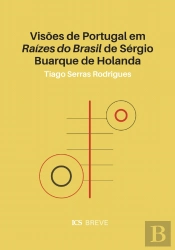 Visões de Portugal em Raízes do Brasil de Sérgio Buarque de Holanda