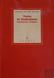 Visões do Sindicalismo - Trabalhadores e Dirigentes