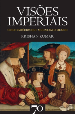 Bertrand.pt - Visões Imperiais - Cinco Impérios Que Mudaram O Mundo