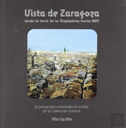 Bertrand.pt - Vista De Zaragoza Desde La Torre De La Magdalena Hacia 1864