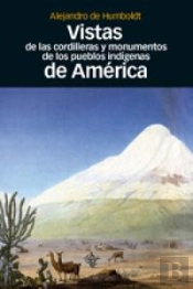 Vistas De Las Cordilleras Y Monumentos De Los Pueblos Indigenas De America