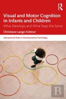 Visual And Motor Cognition In Infants And Children