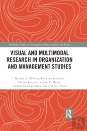 Visual And Multimodal Research In Organization And Management Studies