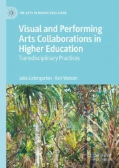 Visual And Performing Arts Collaborations In Higher Education