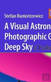 Visual Astronomer'S Photographic Guide To The Deep Sky