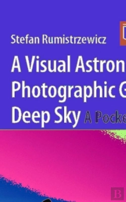 Bertrand.pt - Visual Astronomer'S Photographic Guide To The Deep Sky
