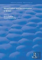 Visual Culture And Decolonisation In Britain