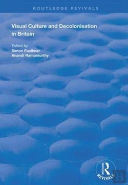 Bertrand.pt - Visual Culture And Decolonisation In Britain