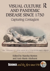Visual Culture And Pandemic Disease Since 1750