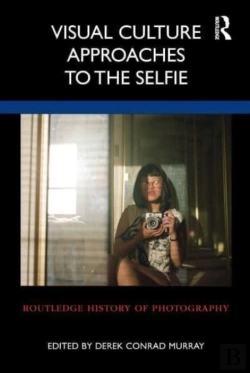 Bertrand.pt - Visual Culture Approaches To The Selfie