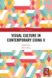 Visual Culture In Contemporary China Ii