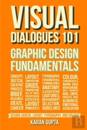 Visual Dialogues 101 Graphic Design Fundamentals