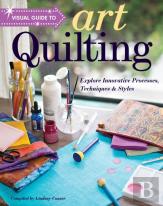 Visual Guide To Art Quilting