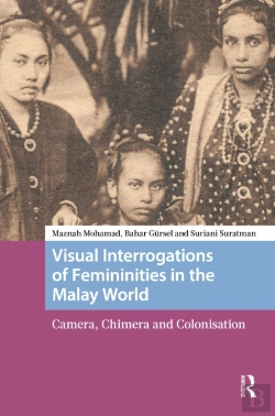 Bertrand.pt - Visual Interrogations Of Femininities In The Malay World