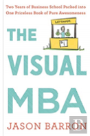 Visual Mba: Two Years Of Business School Packed Into One Priceless Book Of Pure Awesomeness