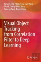 Visual Object Tracking From Correlation Filter To Deep Learning