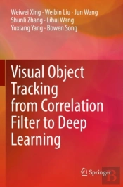 Visual Object Tracking From Correlation Filter To Deep Learning