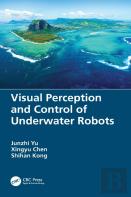 Visual Perception And Control Of Underwater Robots