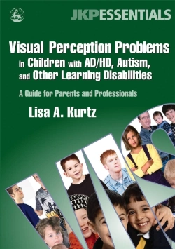 Bertrand.pt - Visual Perception Problems In Children With Ad/Hd, Autism, And Other Learning Disabilities