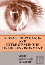 Visual Propaganda And Extremism In The Online Enivironment