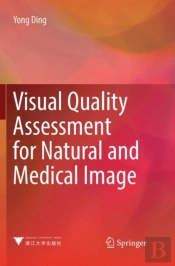 Visual Quality Assessment For Natural And Medical Image