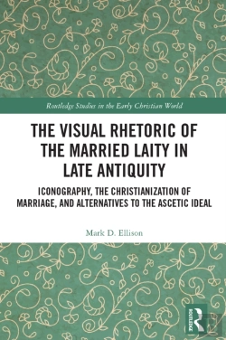 Bertrand.pt - Visual Rhetoric Of The Married Laity In Late Antiquity