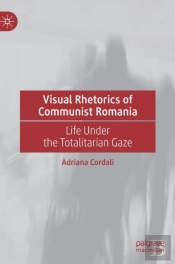 Visual Rhetorics Of Communist Romania