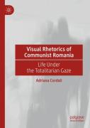 Visual Rhetorics Of Communist Romania