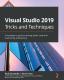 Visual Studio 2019 Tricks And Techniques