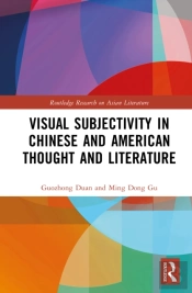 Visual Subjectivity In Chinese And American Thought And Literature