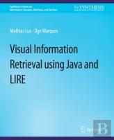 Visualâ Information Retrieval Using Java And Lire