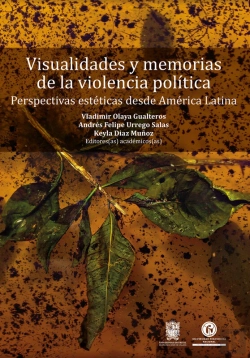 Bertrand.pt - Visualidades Y Memorias De La Violencia Política
