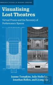 Visualising Lost Theatres
